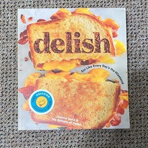 Cookbook - Delish Eat Like Every Day's the Weekend